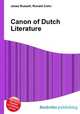 Canon of Dutch Literature, Jesse Russell,Ronald Cohn 