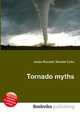 Tornado myths, Jesse Russell,Ronald Cohn 