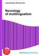 Neurology of multilingualism, Jesse Russell,Ronald Cohn 