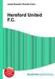 Hereford United F.C., Jesse Russell,Ronald Cohn 