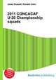 2011 CONCACAF U-20 Championship squads, Jesse Russell,Ronald Cohn 