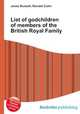 List of godchildren of members of the British Royal Family, Jesse Russell,Ronald Cohn 