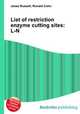 List of restriction enzyme cutting sites: L-N, Jesse Russell,Ronald Cohn 