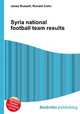 Syria national football team results, Jesse Russell,Ronald Cohn 