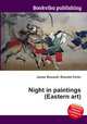 Night in paintings (Eastern art), Jesse Russell,Ronald Cohn 