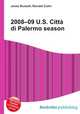 2008–09 U.S. Citta di Palermo season, Jesse Russell,Ronald Cohn 