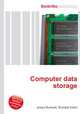 Computer data storage, Jesse Russell,Ronald Cohn 