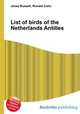 List of birds of the Netherlands Antilles, Jesse Russell,Ronald Cohn 