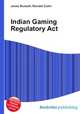 Indian Gaming Regulatory Act, Jesse Russell,Ronald Cohn 
