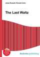 The Last Waltz, Jesse Russell,Ronald Cohn 