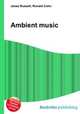 Ambient music, Jesse Russell,Ronald Cohn 