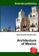 Architecture of Mexico, Jesse Russell,Ronald Cohn 