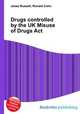 Drugs controlled by the UK Misuse of Drugs Act, Jesse Russell,Ronald Cohn 