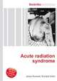 Acute radiation syndrome, Jesse Russell,Ronald Cohn 