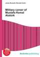 Military career of Mustafa Kemal Ataturk, Jesse Russell,Ronald Cohn 