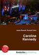Caroline Kennedy, Jesse Russell,Ronald Cohn 