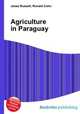 Agriculture in Paraguay, Jesse Russell,Ronald Cohn 