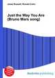 Just the Way You Are (Bruno Mars song), Jesse Russell,Ronald Cohn 