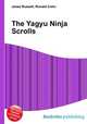 The Yagyu Ninja Scrolls, Jesse Russell,Ronald Cohn 