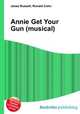 Annie Get Your Gun (musical), Jesse Russell,Ronald Cohn 