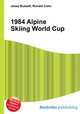 1984 Alpine Skiing World Cup, Jesse Russell,Ronald Cohn 