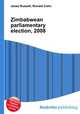 Zimbabwean parliamentary election, 2008, Jesse Russell,Ronald Cohn 
