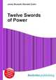Twelve Swords of Power, Jesse Russell,Ronald Cohn 