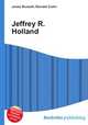 Jeffrey R. Holland, Jesse Russell,Ronald Cohn 