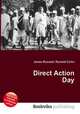 Direct Action Day, Jesse Russell,Ronald Cohn 