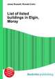 List of listed buildings in Elgin, Moray, Jesse Russell,Ronald Cohn 