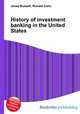 History of investment banking in the United States, Jesse Russell,Ronald Cohn 