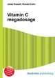 Vitamin C megadosage, Jesse Russell,Ronald Cohn 