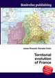 Territorial evolution of France, Jesse Russell,Ronald Cohn 