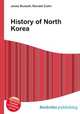History of North Korea, Jesse Russell,Ronald Cohn 