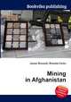 Mining in Afghanistan, Jesse Russell,Ronald Cohn 