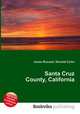 Santa Cruz County, California, Jesse Russell,Ronald Cohn 