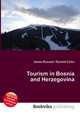 Tourism in Bosnia and Herzegovina, Jesse Russell,Ronald Cohn 