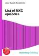 List of MXC episodes, Jesse Russell,Ronald Cohn 
