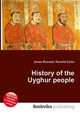 History of the Uyghur people, Jesse Russell,Ronald Cohn 
