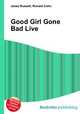 Good Girl Gone Bad Live, Jesse Russell,Ronald Cohn 
