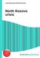 North Kosovo crisis, Jesse Russell,Ronald Cohn 