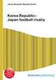 Korea Republic–Japan football rivalry, Jesse Russell,Ronald Cohn 