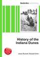 History of the Indiana Dunes, Jesse Russell,Ronald Cohn 