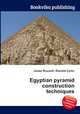 Egyptian pyramid construction techniques, Jesse Russell,Ronald Cohn 