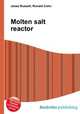 Molten salt reactor, Jesse Russell,Ronald Cohn 