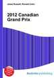 2012 Canadian Grand Prix, Jesse Russell,Ronald Cohn 