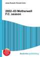 2002–03 Motherwell F.C. season, Jesse Russell,Ronald Cohn 