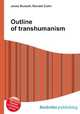 Outline of transhumanism, Jesse Russell,Ronald Cohn 