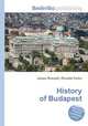 History of Budapest, Jesse Russell,Ronald Cohn 