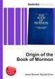 Origin of the Book of Mormon, Jesse Russell,Ronald Cohn 